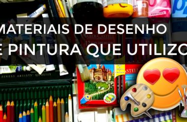 Materiais de desenho e pintura que utilizo